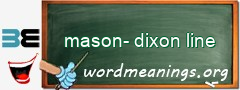 WordMeaning blackboard for mason-dixon line